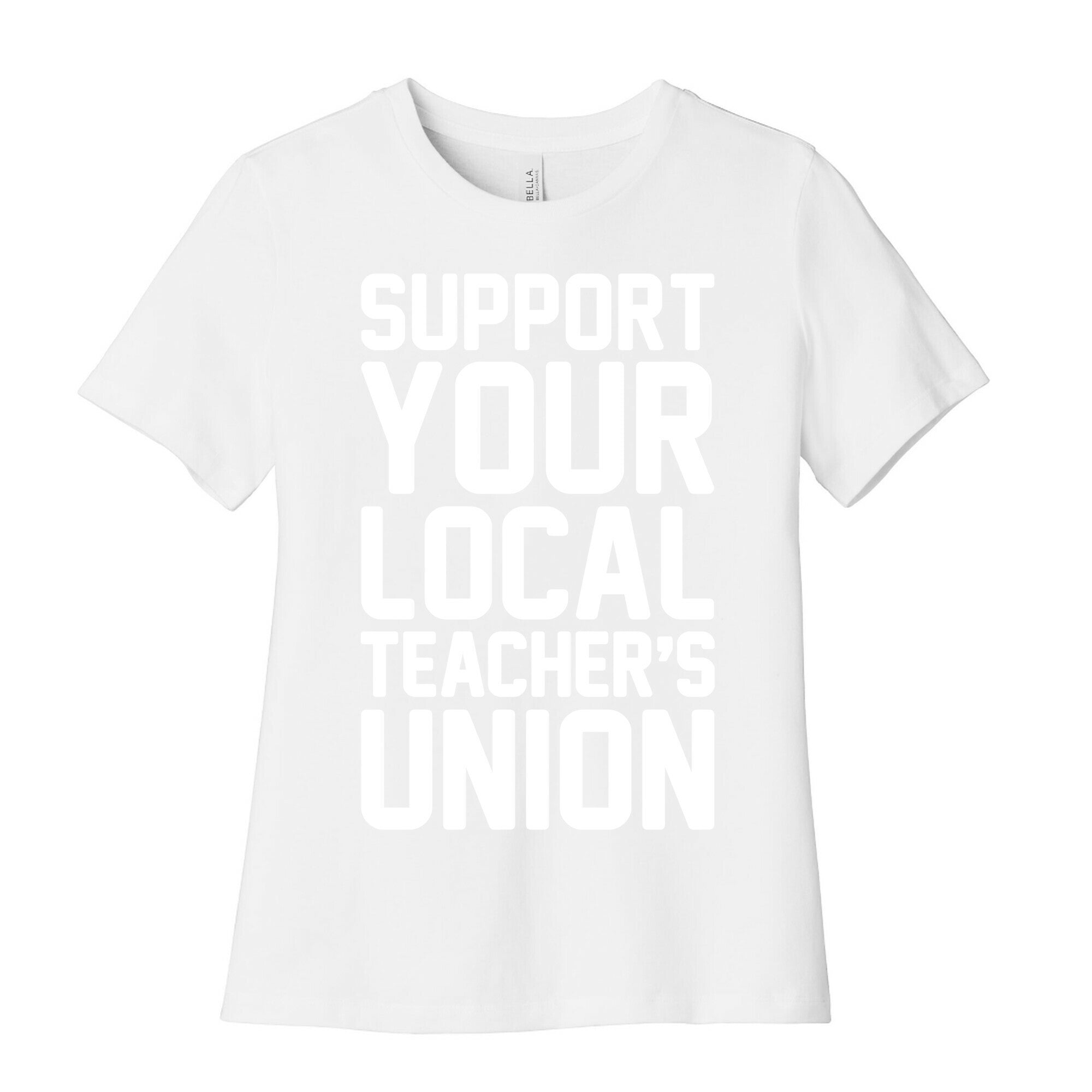 Support Your Local Teacher's Union White Print Women's Cotton Tee